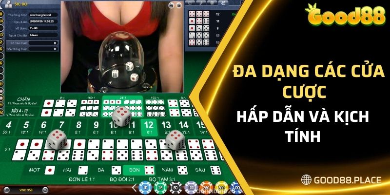 Hướng Dẫn Cách Chơi Sicbo Good88 Dễ Hiểu Nhất 5 Đa dạng các cửa cược phổ biến, hấp dẫn và kịch tính